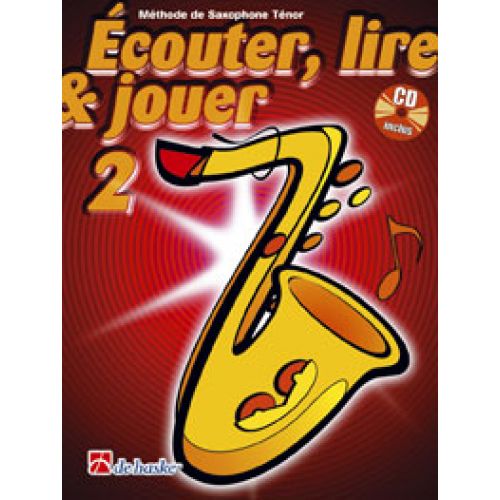  Ecouter, Lire Et Jouer Vol.2 Saxophone Soprano Ou Tenor + Cd