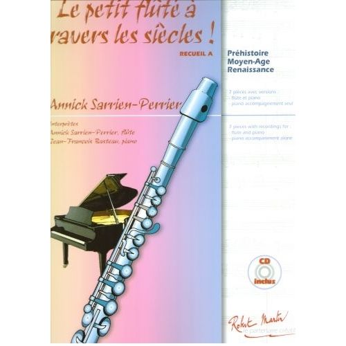 ROBERT MARTIN SARRIEN PERRIER A. - LE PETIT FLUTE A TRAVERS LES SIECLES RECUEIL A