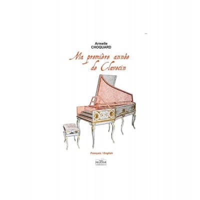 CHOQUARD ARMELLE - MA PREMIERE ANNEE DE CLAVECIN