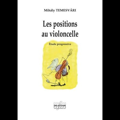 TEMESVARY MIHALY - LES POSITIONS AU VIOLONCELLE - ETUDE PROGRESSIVE