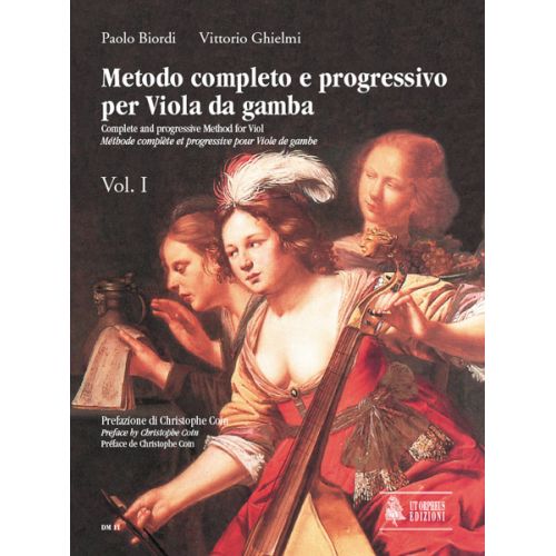 UT ORPHEUS BIORDI PAOLO / GHIELMI VITTORIO - COMPLETE AND PROGRESSIVE METHOD FOR VIOL VOL.1