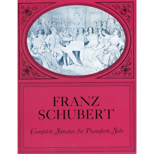  Schubert Franz - Complete Sonatas For Pianoforte Solo - Piano Solo