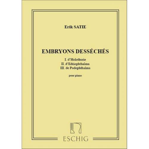 SATIE - EMBRYONS DESSECHES - PIANO