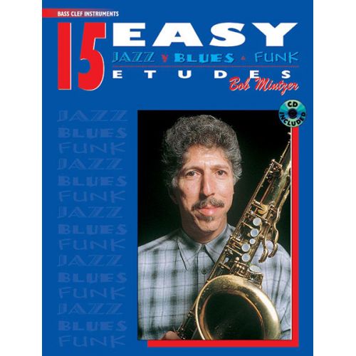 MINTZER BOB - 15 EASY JAZZ BLUES AND FUNK ETUDES + CD - F INSTRUMENTS