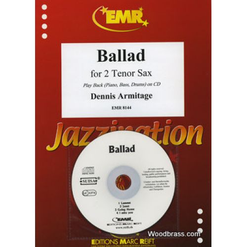 ARMITAGE DENNIS - BALLAD - 2 SAXOPHONE TENORS + CD