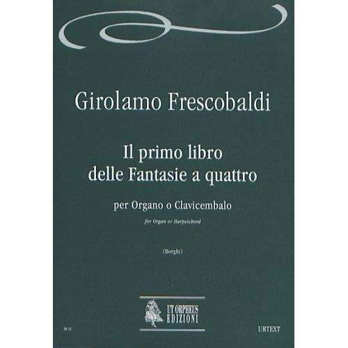  Frescobaldi Girolamo - Il Primo Libro Delle Fantasie A Quattro - Organ Or Harpsichord