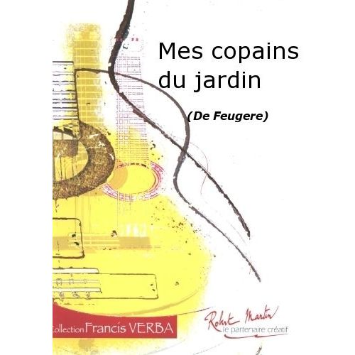 FEUGERE - MES COPAINS DU JARDIN