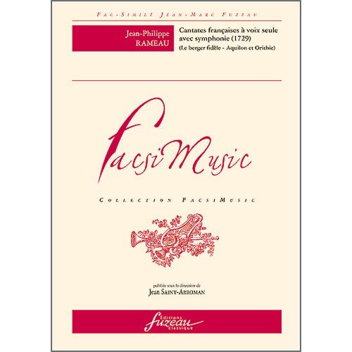 ANNE FUZEAU PRODUCTIONS RAMEAU J.P. - CANTATES FRANCAISES A VOIX SEULE AVEC SYMPHONIE, 1729 - FAC-SIMILE FUZEAU