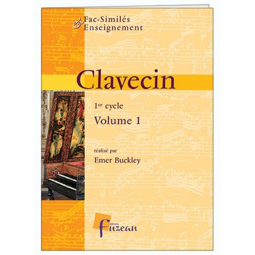 ANNE FUZEAU PRODUCTIONS BUCKLEY EMER - CLAVECIN 1ER CYCLE VOL.1 - FAC-SIMILE FUZEAU