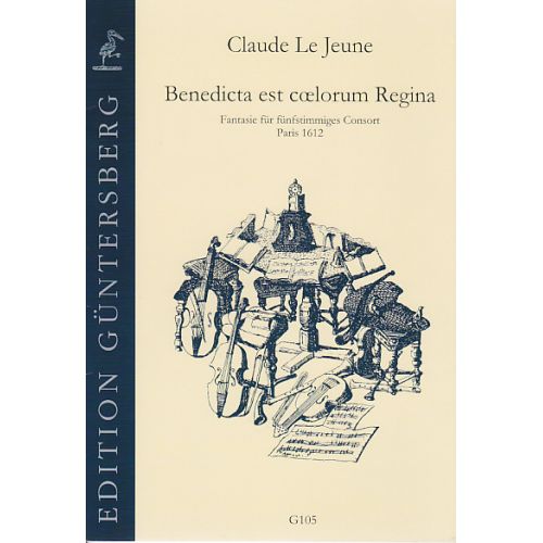 LE JEUNE CLAUDE - BENEDICTA ES COELORUM REGINA - ENSEMBLE DE VIOLES