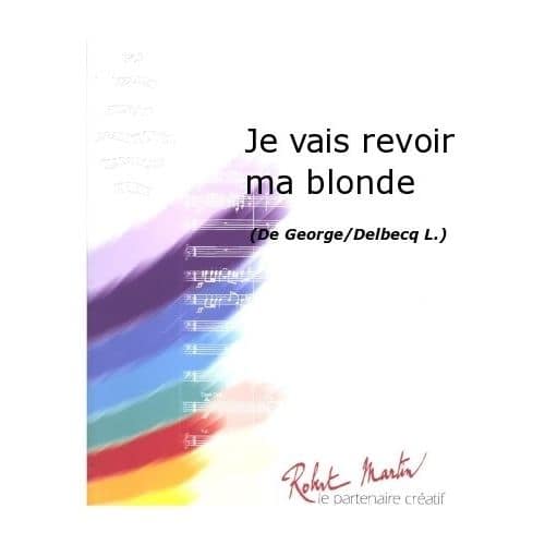 GEORGE/DELBECQ L. - JE VAIS REVOIR MA BLONDE