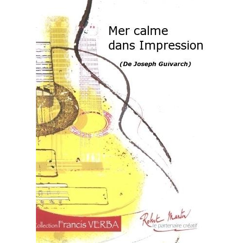 ROBERT MARTIN GUIVARCH J. - MER CALME DANS IMPRESSION