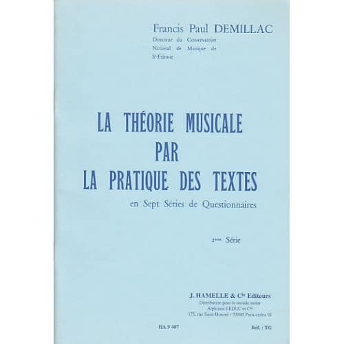 DEMILLAC FRANCIS-PAUL - LA THEORIE MUSICALE PAR LA PRATIQUE DES TEXTES 2EME SERIE