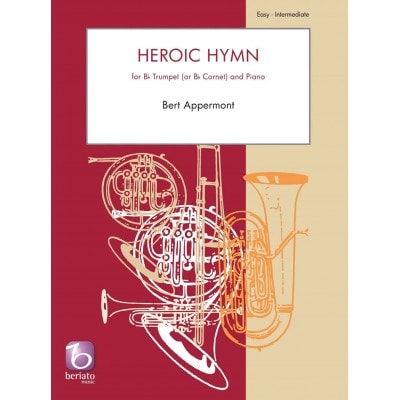 BERIATO MUSIC APPERMONT - HEROIC HYMN - TRUMPETTE SIB (OU CORNET SIB) ET PIANO