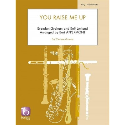 BERIATO MUSIC B. GRAHAM ET R. LOVLAND - YOU RAISE ME UP - QUATUOR DE CLARINETTES