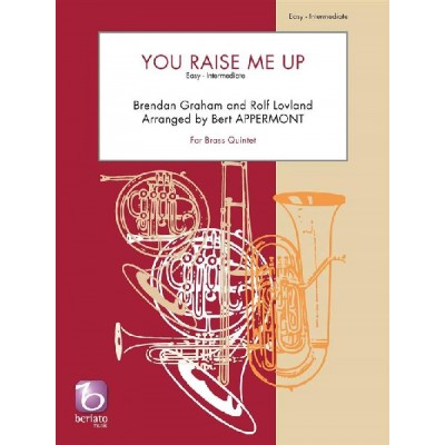 BERIATO MUSIC B. GRAHAM ET R. LOVLAND - YOU RAISE ME UP - QUINTETTE DE CUIVRES