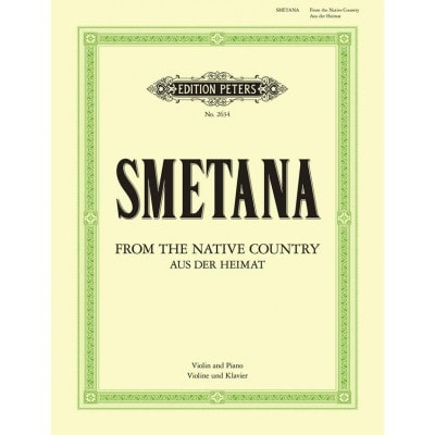 EDITION PETERS SMETANA BEDRICH - FROM MY NATIVE COUNTRY 