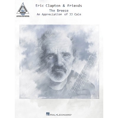 HAL LEONARD CLAPTON & FRIENDS - THE BREEZE-AN APPRECIATION OF J.J.CALE - GUITAR RECORDED VERSIONS 