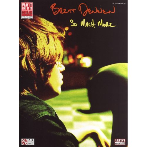 BRETT DENNEN SO MUCH MORE PLAY IT LIKE IT IS GUITAR - GUITAR TAB