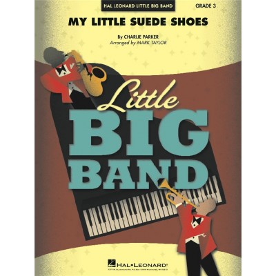 HAL LEONARD CHARLIE PARKER - MY LITTLE SUEDE SHOES - CONDUCTEUR & PARTIES 