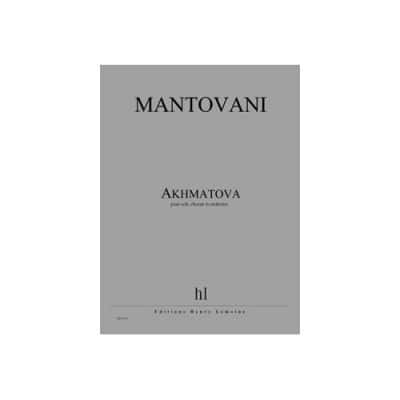 MANTOVANI - AKHMATOVA *- OPÉRA POUR SOLI, CHOEUR ET ORCHESTRE