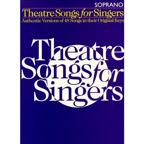 THEATRE SONGS FOR SINGERS - SOPRANO