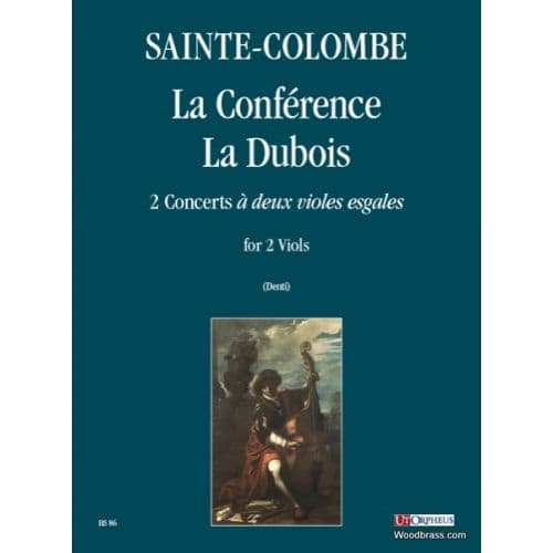  Sainte-colombe - La Conference, La Dubois, 2 Concerts «a Deux Violes Esgales» - 2 Viols