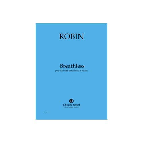 JOBERT ROBIN - BREATHLESS CONDUCTEUR - FAGOTT ET CLARINETTE CONTREBASSE