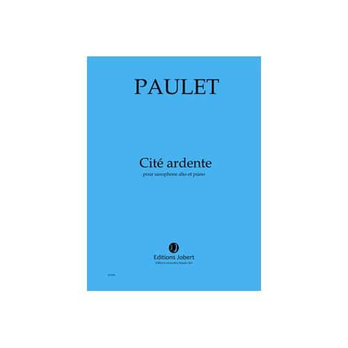 PAULET - CITÉ ARDENTE - SAXOPHONE ALTO ET PIANO