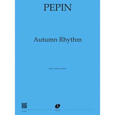 EDITIONS MUSICALES RUBIN PEPIN CAMILLE - AUTUMN RYTHM - VIOLON & PIANO
