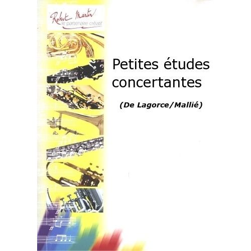 ROBERT MARTIN LAGORCE/MALLIE - PETITES ETUDES CONCERTANTES