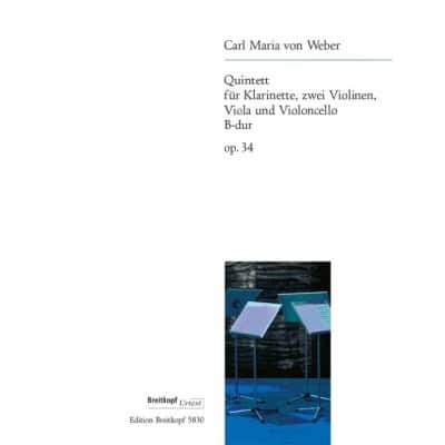 EDITION BREITKOPF WEBER - QUINTET IN BB MAJOR OP. 34 - CLARINETTE, 2 VIOLONS, ALTO ET VIOLONCELLE