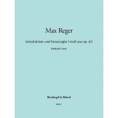 REGER - INTRODUCTION AND PASSACAGLIA IN F MINOR AUS OP. 63 - ORGUE