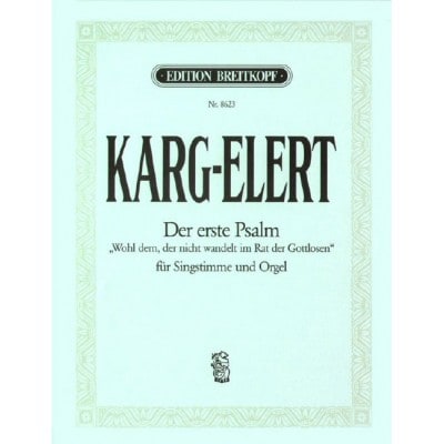  Karg-elert Sigfrid - Der 1. Psalm Wohl Dem, Der - Soprano, Organ