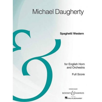 BOOSEY & HAWKES DAUGHERTY - SPAGHETTI WESTERN - COU ANGLAIS ET ORCHESTRE