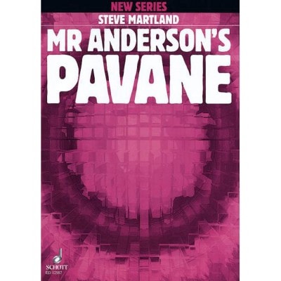 MARTLAND STEVE - MR. ANDERSON'S PAVANE - 3 SAXOPHONES , FLÜGELHORN, TROMBONE, PIANO, PERCUSSION: MA