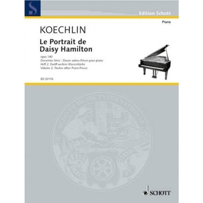 SCHOTT KOECHLIN - LE PORTRAIT DE DAISY HAMILTON OP. 140 - PIANO