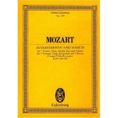 MOZART - DIVERTIMENTO NO. 10 FA MAJEUR ET MARCHE KV 247 / KV 248 - 2 HOUNS, 2 VIOLONS, ALTO ET BASS