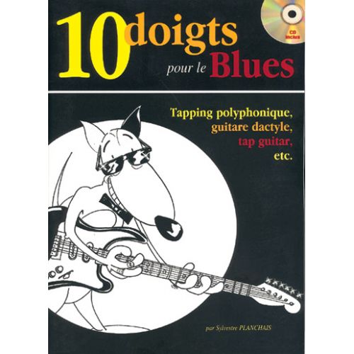 Planchais Sylvester - 10 Doigts Pour Le Blues + Cd - Guitare