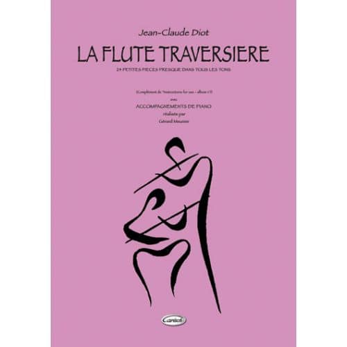 DIOT JEAN-CLAUDE - LA FLUTE TRAVERSIERE, 24 PETITES PIECES - FLUTE, PIANO