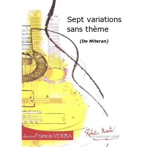 ROBERT MARTIN MITERAN - SEPT VARIATIONS SANS THEME