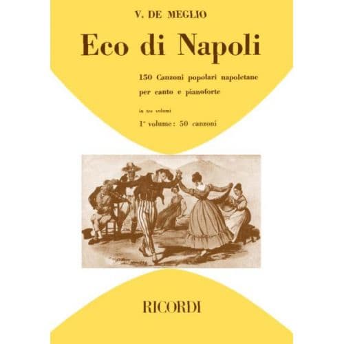 RICORDI ECO DI NAPOLI 150 CANZONI POPOLARI NAPOLETANE VOL 1 - CHANT ET PIANO