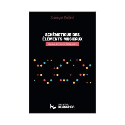 PAUL BEUSCHER PUBLICATIONS PALTRIE GEORGES - SCHEMATIQUE DES ELEMENTS MUSICAUX