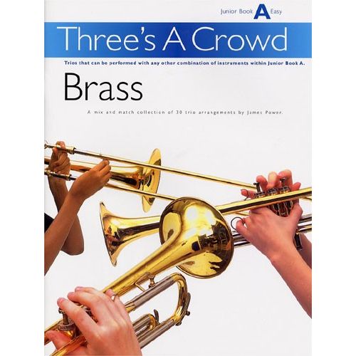 POWER JAMES - THREE'S A CROWD - JUNIOR BOOK A - BRASS - BRASS ENSEMBLE