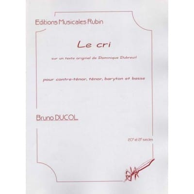 Editions musicales Rubin DUCOL BRUNO - LE CRI