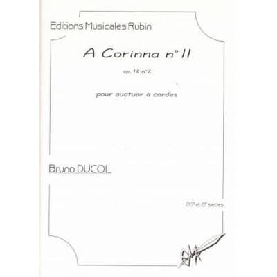 EDITIONS MUSICALES RUBIN DUCOL BRUNO - A CORINNA N°II OP.18 N°2 - QUATUOR A CORDES 