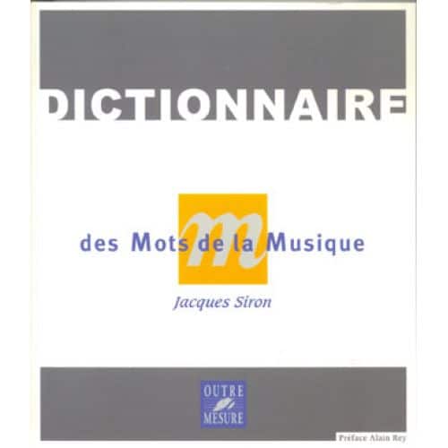 DICTIONNAIRE DES MOTS DE LA MUSIQUE NOUVELLE EDITION J.SIRON