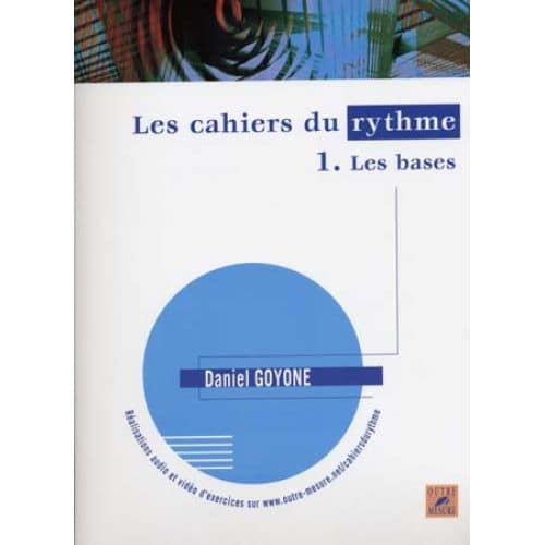 GOYONE DANIEL - LES CAHIERS DU RYTHME VOL.1 - LES BASES