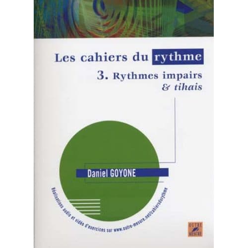 GOYONE DANIEL - LES CAHIERS DU RYTHME VOL.3 RYTHMES IMPAIRS ET TIHAIS