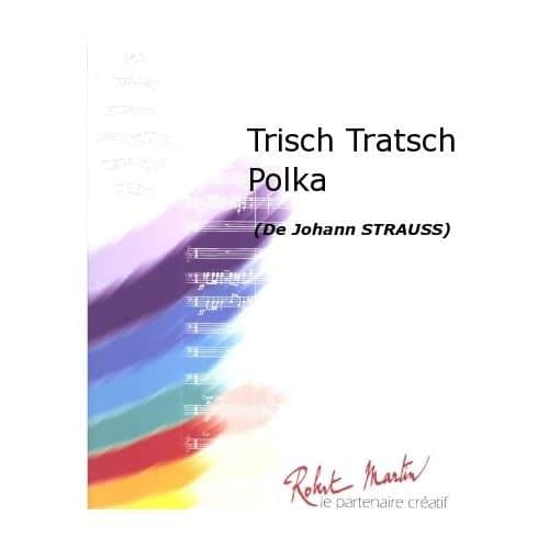 ROBERT MARTIN STRAUSS J. - DEVOGEL J. - TRISCH TRATSCH POLKA